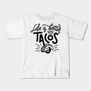 Life is better with tacos Kids T-Shirt